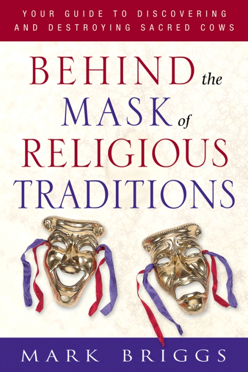 Title details for Behind the Mask of Religious Traditions by Mark Briggs - Available